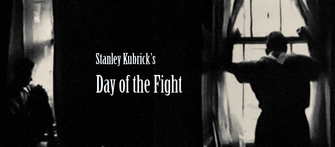 Kubrick’s Day of the Fight